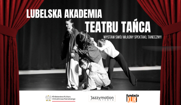 Lubelska Akademia Teatru Tańca – trwa nabór do projektu!