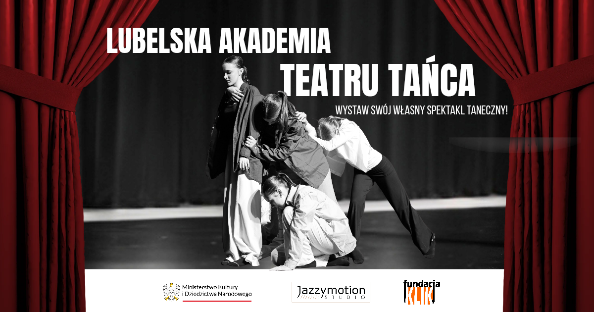 Lubelska Akademia Teatru Tańca – trwa nabór do projektu!
